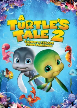 A Turtle's Tale 2: Sammy's Escape from Paradise (2012) — animated movie poster