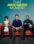 That Awkward Moment (2014) — movie poster