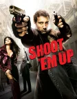 Shoot 'Em Up (2007) — movie poster