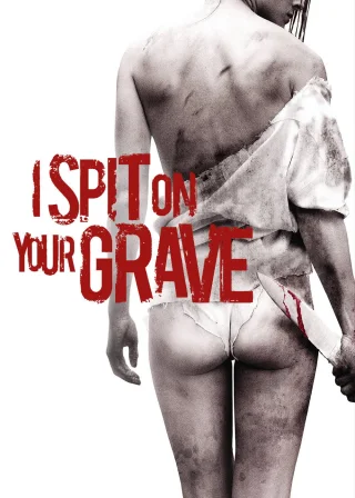 I Spit on Your Grave (2010) — movie poster