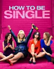 How to Be Single (2016) — movie poster