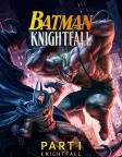 Batman: Knightfall Part 1: Knightfall (2026) — animated movie poster