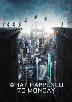 What Happened to Monday (2017) — movie poster