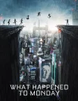 What Happened to Monday (2017) — movie poster