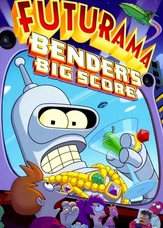 Futurama: Bender's Big Score (2007) — animated movie poster