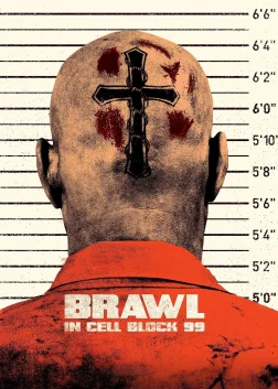 Brawl in Cell Block 99 (2017) — movie poster