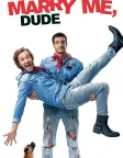 Marry Me, Dude (2017) — movie poster