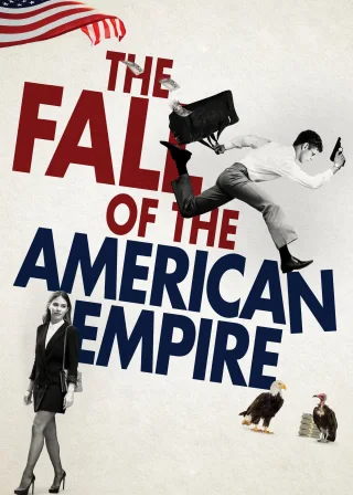 The Fall of the American Empire (2018) — movie poster