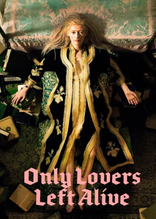 Only Lovers Left Alive (2013) — movie poster