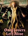 Only Lovers Left Alive (2013) — movie poster