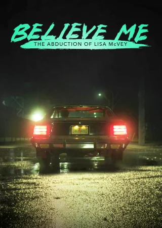 Believe Me: The Abduction of Lisa McVey (2018) — movie poster