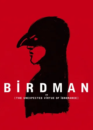 Birdman or (The Unexpected Virtue of Ignorance) (2014) — movie poster