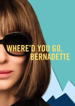 Where'd You Go, Bernadette (2019) — movie poster