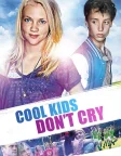 Cool Kids Don't Cry (2012) — movie poster