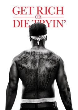 Get Rich or Die Tryin' (2005) — movie poster