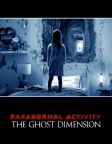 Paranormal Activity: The Ghost Dimension (2015) — movie poster