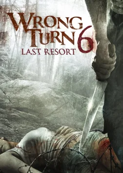 Wrong Turn 6: Last Resort (2014) — movie poster