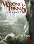 Wrong Turn 6: Last Resort (2014) — movie poster