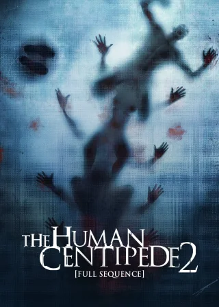 The Human Centipede 2 (Full Sequence) (2011) — movie poster
