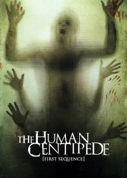 The Human Centipede (First Sequence) (2009) — movie poster