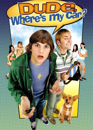 Dude, Where's My Car? (2000) — movie poster