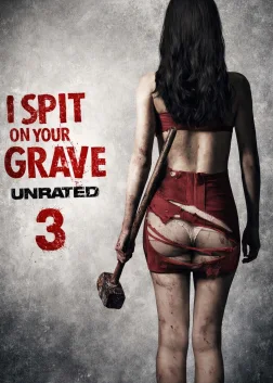 I Spit on Your Grave III: Vengeance Is Mine