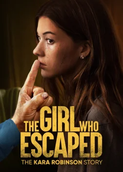 The Girl Who Escaped: The Kara Robinson Story (2023) — movie poster