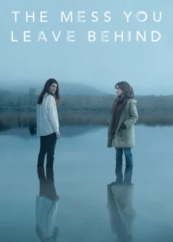 The Mess You Leave Behind (2020) — TV series poster