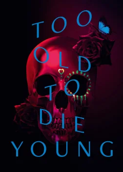 Too Old to Die Young (2019) — TV series poster