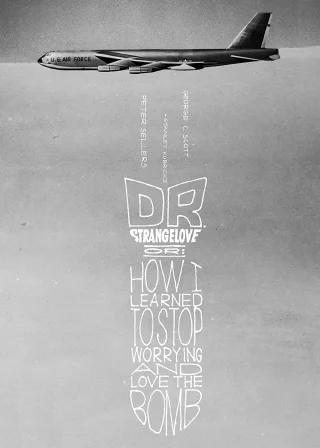 Dr. Strangelove or: How I Learned to Stop Worrying and Love the Bomb (1964) — movie poster