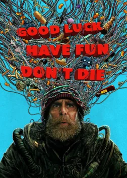 Good Luck, Have Fun, Don't Die (2026) — movie poster